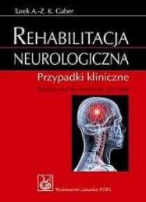 Rehabilitacja neurologiczna. Przypadki kliniczne