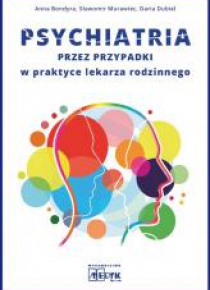 Psychiatria przez przypadki w praktyce lekarza...