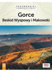 Przewodnik - Gorce, Beskid Wyspowy i Makowski