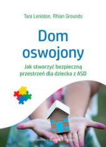 Dom oswojony. Jak stworzyć bezpieczną przestrzeń..