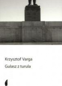 Gulasz z turula - Krzysztof Varga