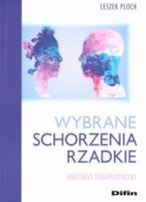 Wybrane schorzenia rzadkie. Kontekst terapeutyczny