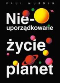 Nieuporządkowane życie planet