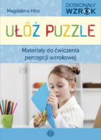 Ułóż puzzle. Materiały do ćw. percepcji wzrokowej