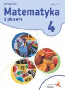 Matematyka SP 4 Z Plusem.Wersja C. ćw. wyd.2020