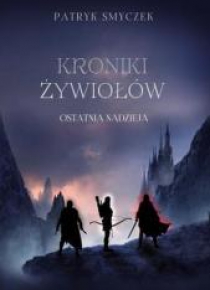 Kroniki żywiołów. Ostatnia nadzieja