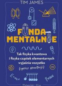 Fundamentalnie. Tak fizyka kwantowa i fizyka ...