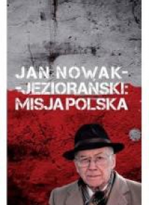 Jan-Nowak Jeziorański: Misja Polska