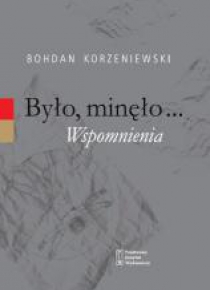 Było, minęło...Wspomnienia