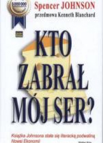 Kto zabrał mój ser? twarda w.2011