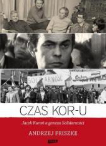 Czas KOR-u  - Andrzej Fiszke