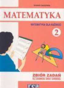 Matematyka dla każdego ZSZ 2 zbiór zadań REA