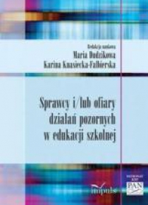 Sprawcy i/ lub ofiary działań pozornych w edukacji